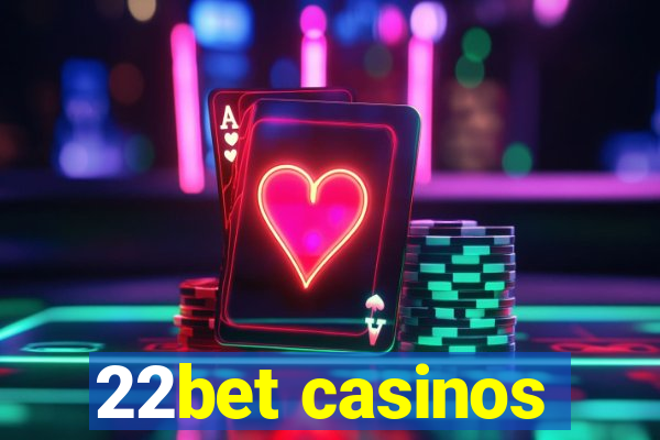 22bet casinos