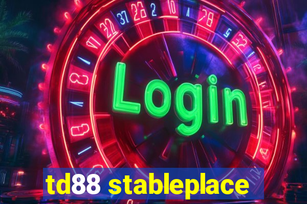 td88 stableplace