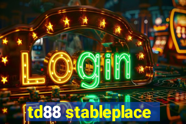 td88 stableplace