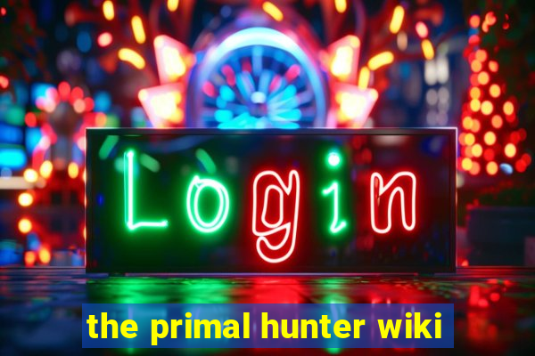 the primal hunter wiki