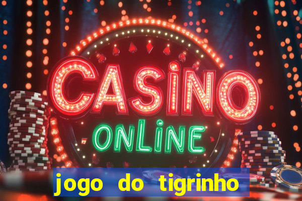 jogo do tigrinho de r$ 5