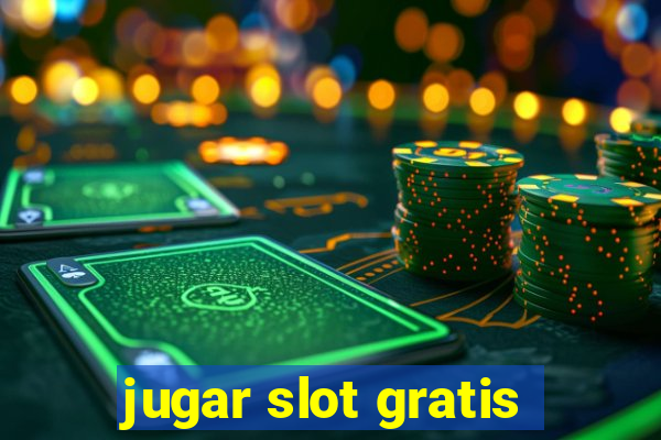 jugar slot gratis