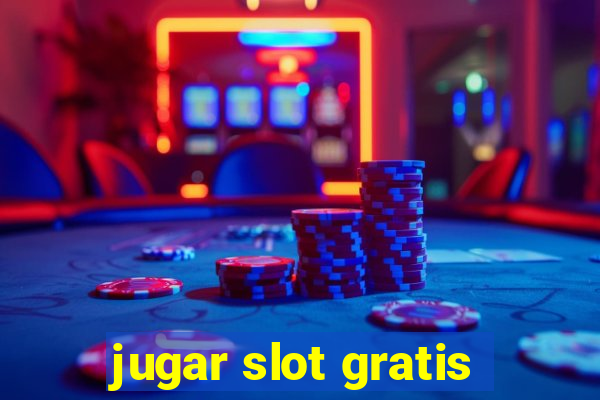 jugar slot gratis