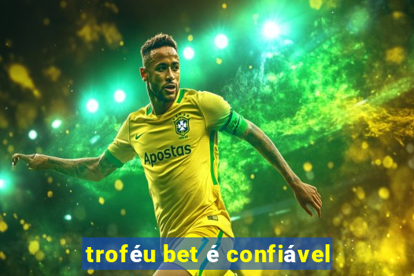 troféu bet é confiável