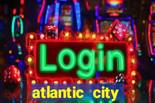 atlantic city casinos resorts