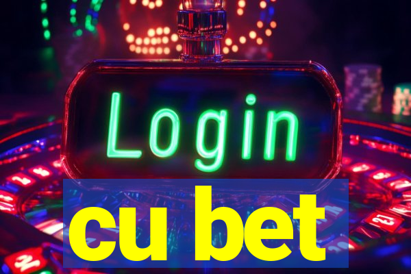 cu bet