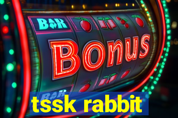 tssk rabbit