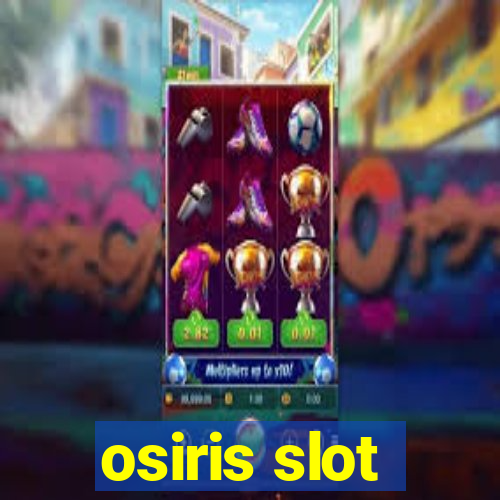 osiris slot