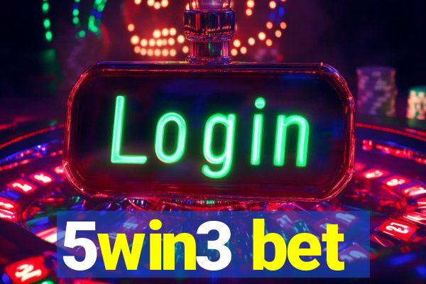 5win3 bet