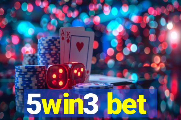 5win3 bet