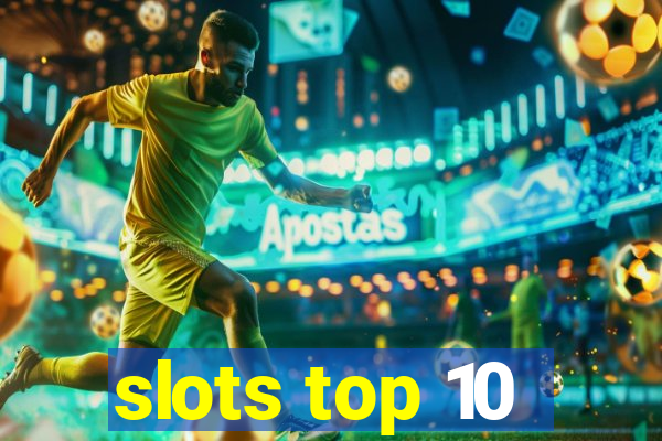 slots top 10