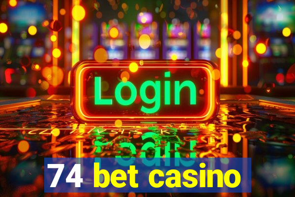 74 bet casino