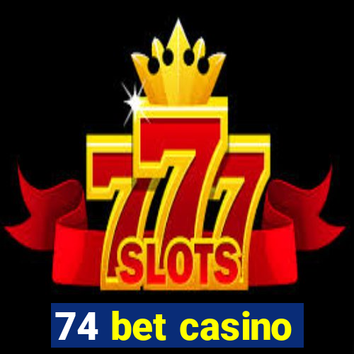 74 bet casino