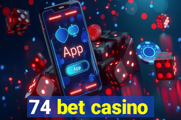 74 bet casino