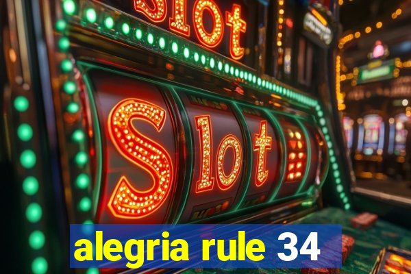 alegria rule 34