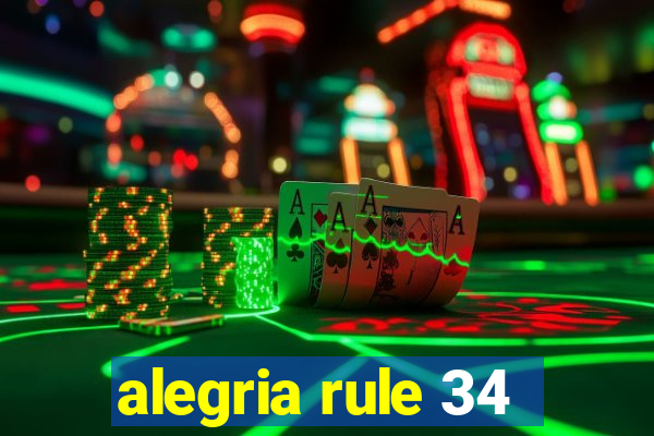 alegria rule 34