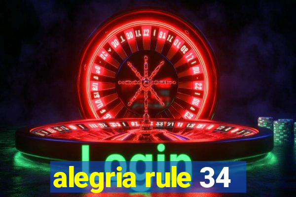 alegria rule 34