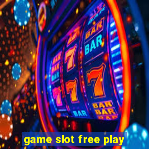 game slot free play