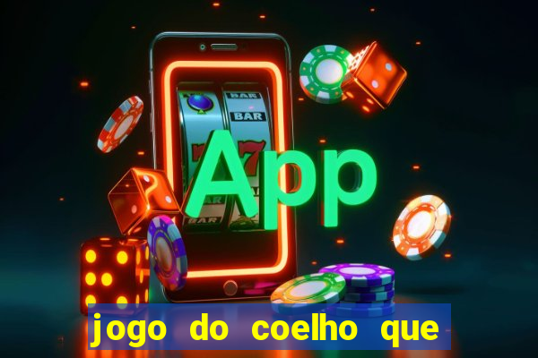 jogo do coelho que da dinheiro