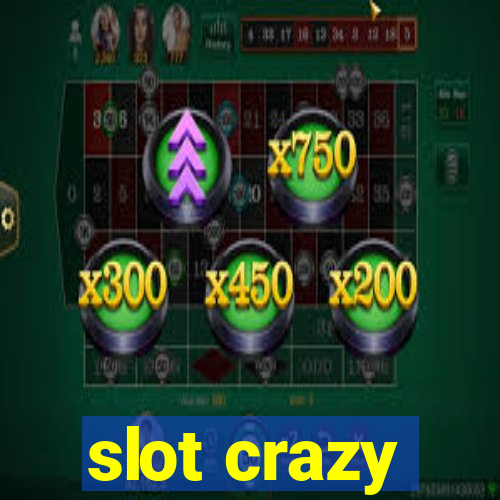 slot crazy