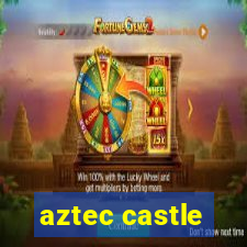 aztec castle