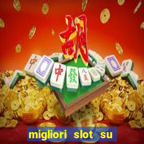 migliori slot su william hill