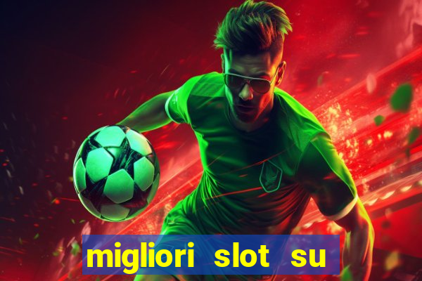 migliori slot su william hill