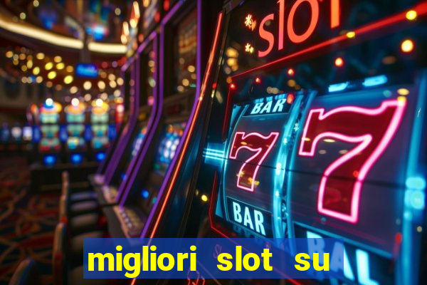 migliori slot su william hill