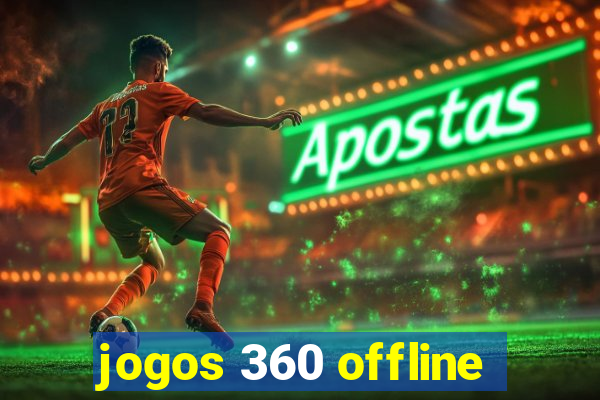 jogos 360 offline