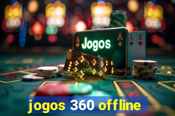 jogos 360 offline