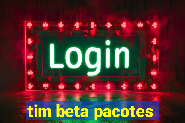 tim beta pacotes