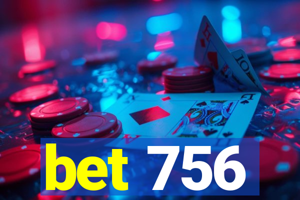 bet 756