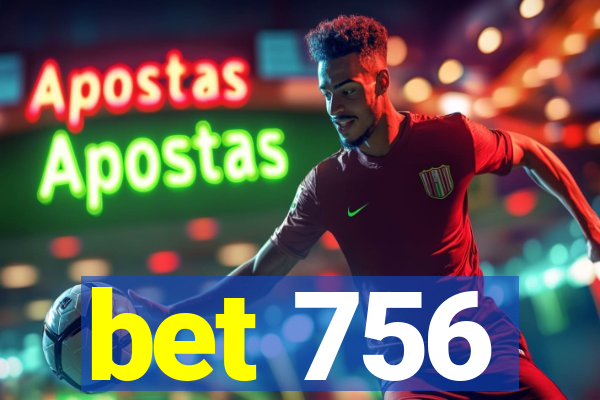 bet 756