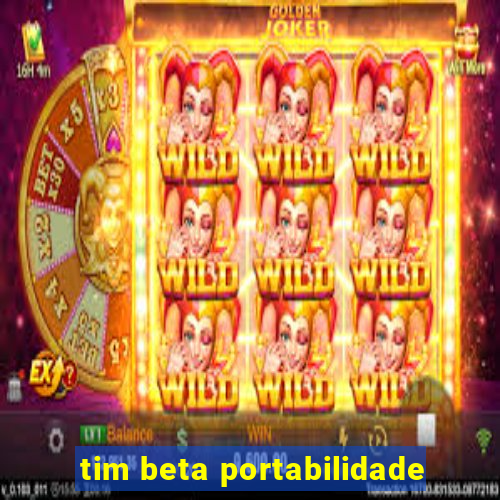 tim beta portabilidade