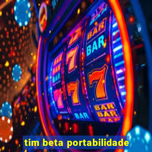 tim beta portabilidade