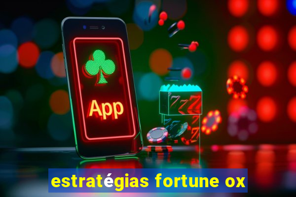 estratégias fortune ox