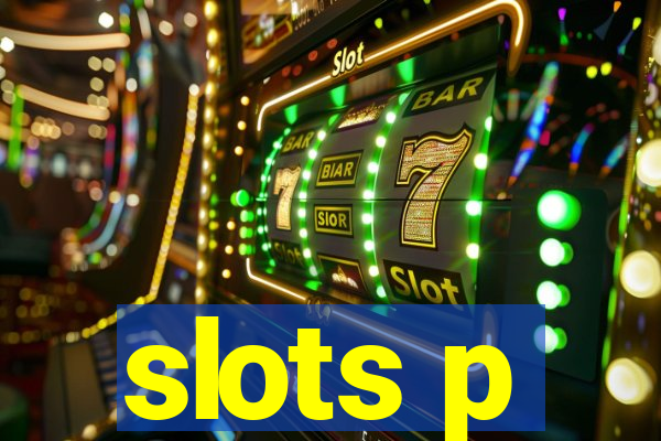 slots p