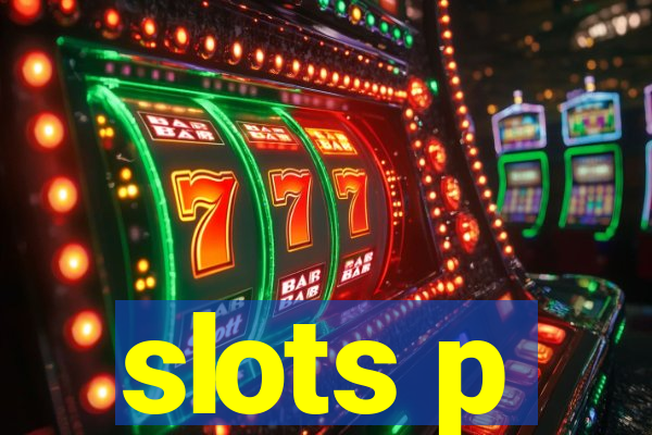 slots p