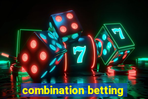 combination betting