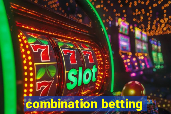 combination betting