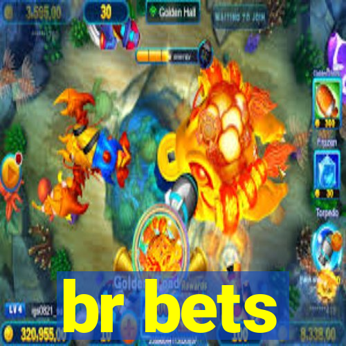 br bets