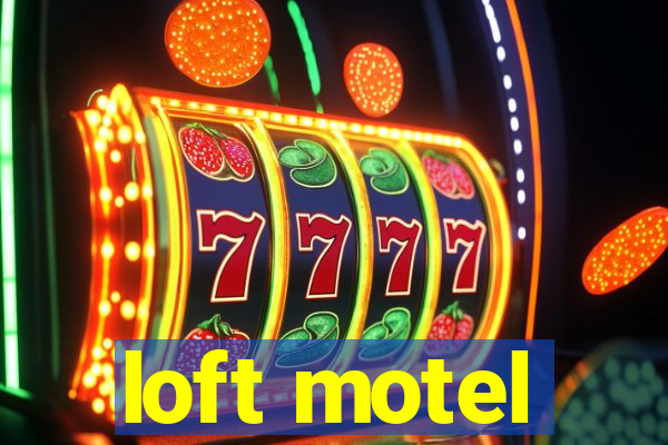 loft motel