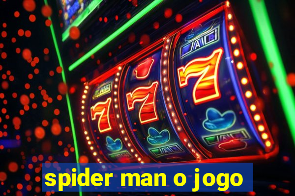 spider man o jogo