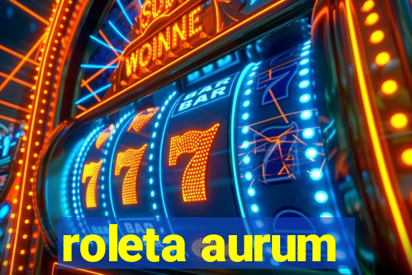 roleta aurum