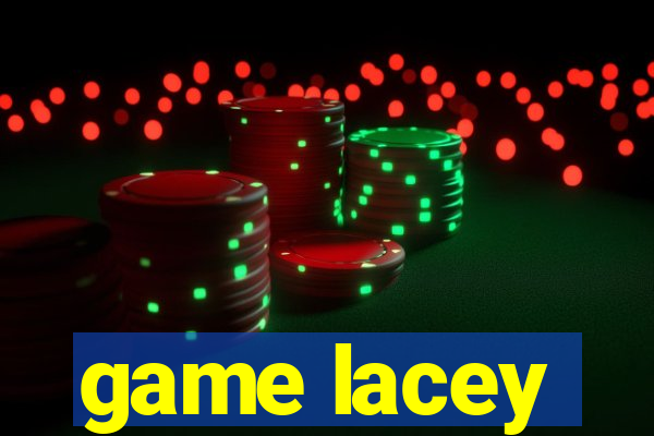 game lacey