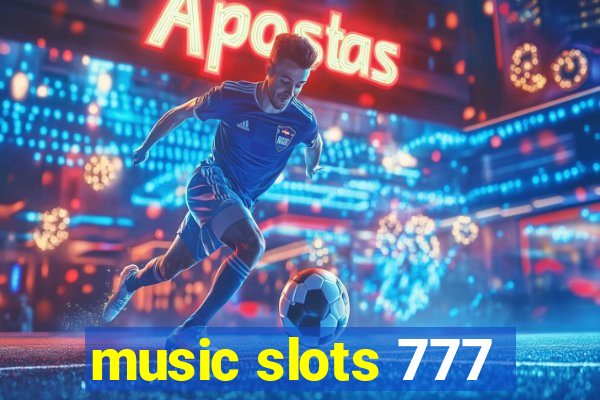 music slots 777