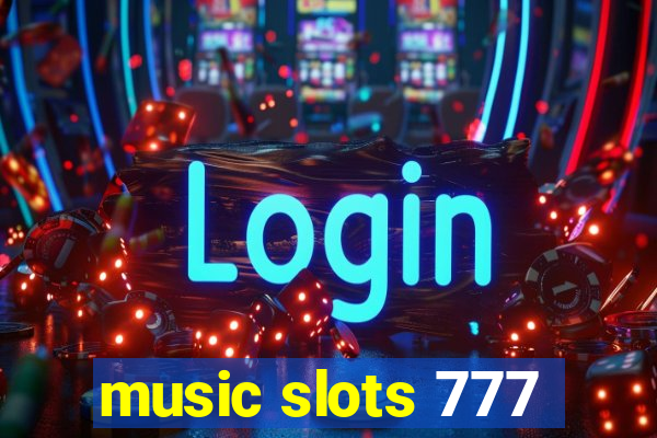 music slots 777