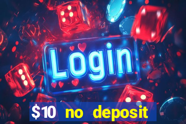 $10 no deposit mobile casino 2017