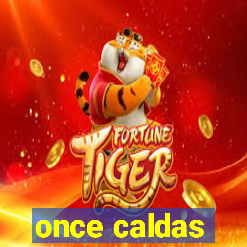 once caldas