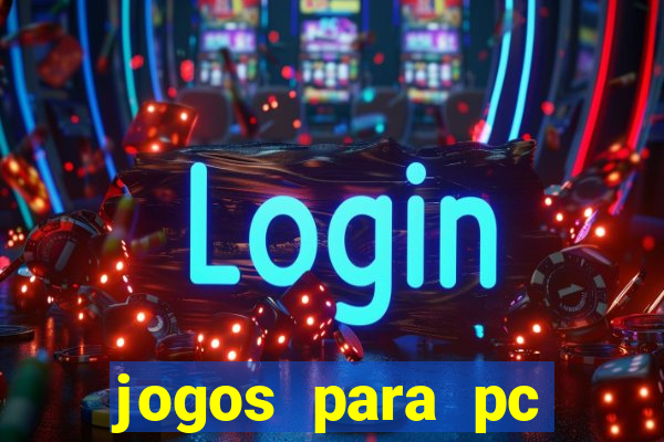 jogos para pc gratis windows 7